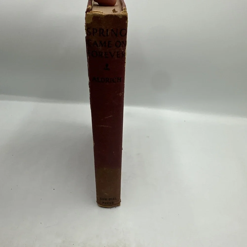 Spring Came On Forever‎ By Bess Steeter Aldrich Harcover 1935 Sun Dial Press